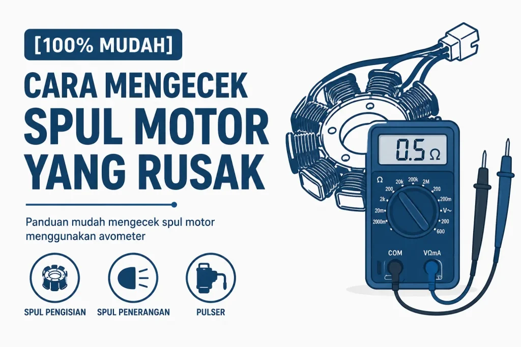 Cara Mengecek Spul Motor Yang Rusak