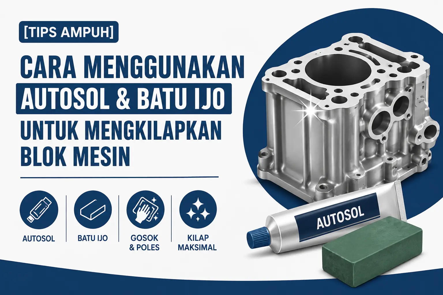 Cara Menggunakan Autosol & Batu Ijo Untuk Mengkilapkan Blok Mesin