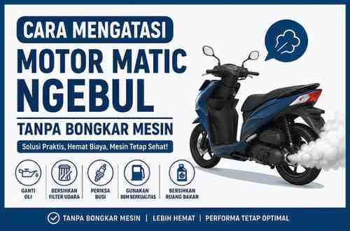 Cara Mengatasi Motor Matic Ngebul Tanpa Bongkar Mesin